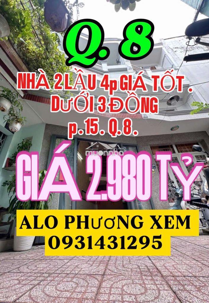 Bán  gấp nhà  3 tầng giá tốt  dưới  3 đ . p 15 q. 8