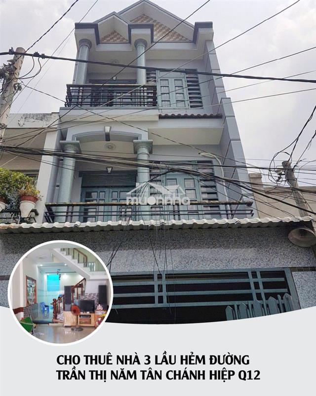 Cho thuê nhà 3 lầu hẻm đường trần thị năm p. tân chánh hiệp q12